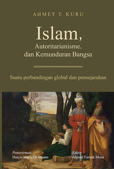Islam, Autoritarianisme, Dan Kemunduran Bangsa: Suatu Perbandingan Global dan Pensejarahan